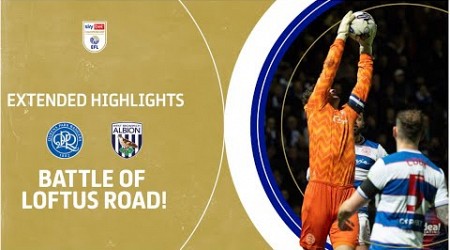 BATTLE AT LOFTUS ROAD! | Queens Park Rangers v West Brom extended highlights