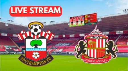 Southampton v Sunderland Live Stream