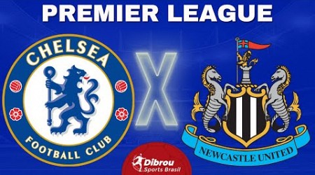 CHELSEA X NEWCASTLE AO VIVO | PREMIER LEAGUE - RODADA 28 | NARRAÇÃO