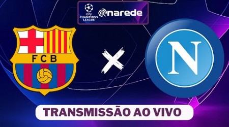 Barcelona x Napoli ao vivo | Transmissão ao vivo | Champions League 23/24