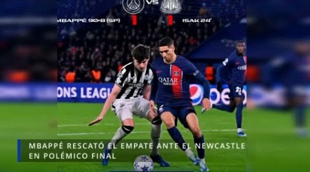 MBAPPÉ SALVA EMPATE ANTE EL NEWCASTLE CON DRAMATICO FINAL