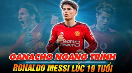 ALEJ GARNACHO “BÓP NÁT” EVERTON: RONALDO HAY MESSI TUỔI 19 CŨNG CHỈ ĐẾN THẾ!