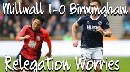 MILLWALL 1-0 BIRMINGHAM BLUES SET TO DROP INTO RELEGATION ZONE