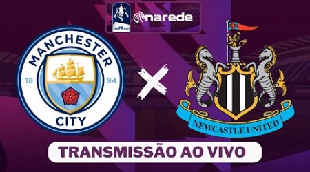 Manchester City x Newcastle ao vivo | Transmissão ao vivo FA Cup | Copa da Inglaterra 2024