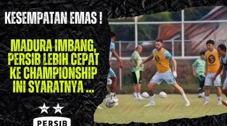 KABAR BAIK ! PERSIB BISA KE CHAMPIONSHIP LEBIH CEPAT DENGAN SYARAT BERIKUT..