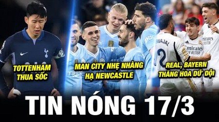 TIN NÓNG BÓNG ĐÁ 17/3| MC NHẸ NHÀNG HẠ NEWCASTLE, SPURS THUA SỐC, REAL, BAYERN THĂNG HOA DỮ DỘI