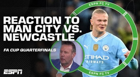 Newcastle made Manchester City look good! - Craig Burley on the FA Cup Quarterfinals match | ESPN FC