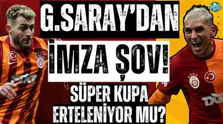 Galatasaray&#39;dan imza şov son dakika | Türkiye&#39;deki holigan yönetici kim | Süper Kupa ertelenecek mi