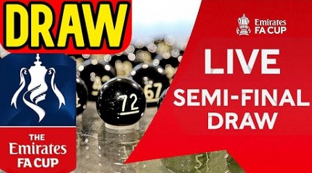 FA CUP SEMI-FINAL DRAW LIVE