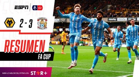 ¡REMONTADA VIBRANTE DE LOS SKY BLUES PARA ELIMINAR A LOS WOLVES! | Wolves 2-3 Coventry | RESUMEN