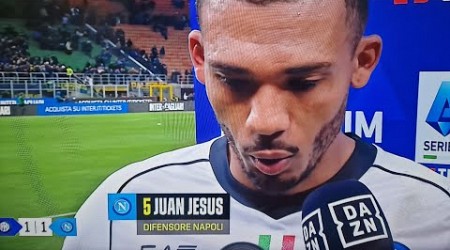 &quot;Acerbi non deve + Chiamarmi N...Abbiamo dominato&quot;|Juan Jesus post Inter Napoli 1-1