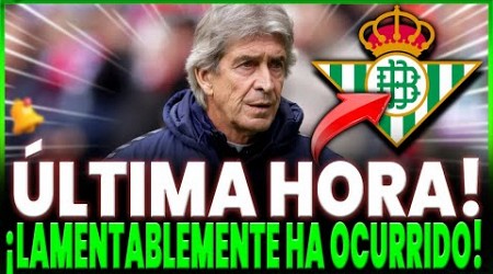 ¡NOTICIA DE ÚLTIMA HORA! ¡HA TOMADO A TODOS POR SORPRESA! ¡CONOZCA TODOS LOS DETALLES! BETIS