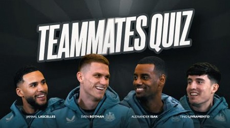 Lascelles, Botman, Isak and Livramento take on the Teammates Quiz! 