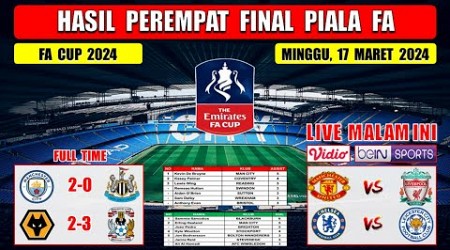 Hasil Perempat Final FA Cup Tadi Malam ~ MAN CITY vs NEWCASTLE ~ WOLVES vs COVENTRY ~ FA Cup 2024