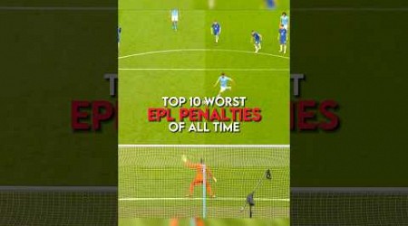 Top 10 worst Premier League penalties of all time