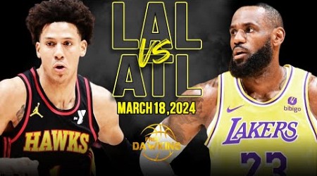 Los Angeles Lakers vs Atlanta Hawks Full Game Highlights | March 18, 2024 | FreeDawkins