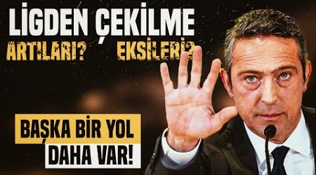 Fenerbahçe Ligden Çekilirse Ne Olacak?