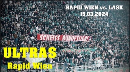 ULTRAS RAPID &quot;Scheiss Bundesliga&quot; | Rapid - LASK | 15.03.2024