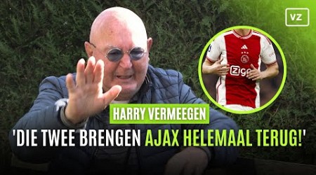 Harry Vermeegen tipt Ajax: &#39;Die twee brengen Ajax helemaal terug!&#39;