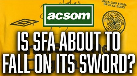 Is SFA about to fall on its own sword over Tynecastle debacle? // ACSOM // A Celtic State of Mind