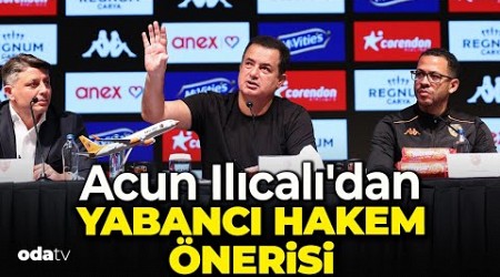 Acun Ilıcalı&#39;dan Hull City maçı öncesinde yabancı hakem önerisi