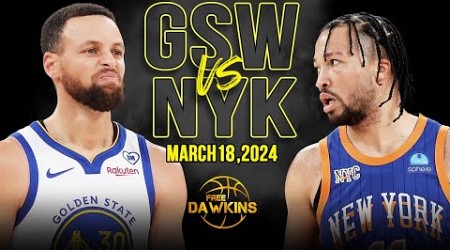 Golden State Warriors vs New York Knicks Full Game Highlights | March 18, 2024 | FreeDawkins