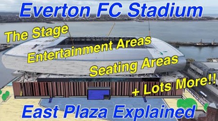 NEW Everton FC Stadium - The East Stand Explained!!