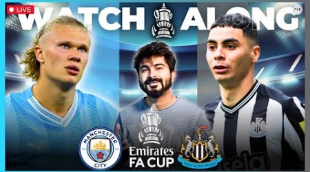 Man City v Newcastle | FA Cup 2023/24 | LIVE Reaction &amp; Watchalong