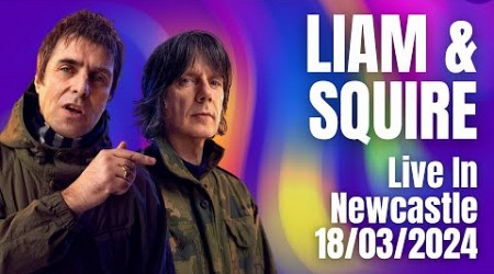 LIAM / SQUIRE: Raise Your Hands (Extended Guitar Outro) Live @ Newcastle City Hall, 18/03/2024