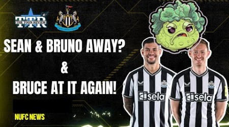 SEAN &amp; BRUNO AWAY? | BRUCE AT IT AGAIN! | NUFC NEWS