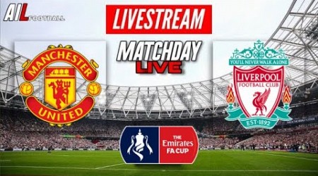 MANCHESTER UNITED vs LIVERPOOL Live Stream HD Football FA CUP QUARTER FINAL + Commentary