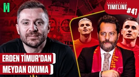 ERDEN TİMUR’DAN MEYDAN OKUMA | TIMELINE GALATASARAY #41