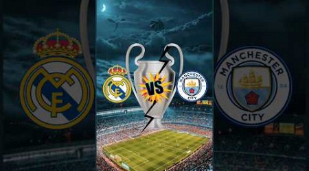 REAL MADRID VS MAN CITY IN European champions league 