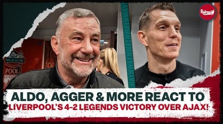 ALDO, AGGER &amp; MORE REACT TO LIVERPOOL&#39;S 4-2 LEGENDS VICTORY OVER AJAX! | LIVERPOOL 4-2 AJAX