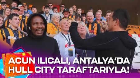 Acun Ilıcalı Hull City Taraftarlarını Antalya Kampında Ağırladı