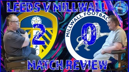 Leeds 2-0 Millwall - Match Review #leedsunited #millwall #review #lufc #mot #championship #efl