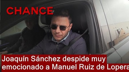 Joaquín Sánchez despide muy emocionado a Manuel Ruiz de Lopera