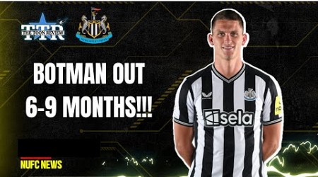 SVEN BOTMAN OUT 6-9 MONTHS! | NUFC NEWS