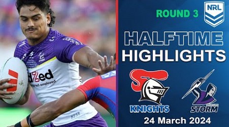 NRL 2024 | Newcastle Knights v Melbourne Storm | Half-time Highlights1