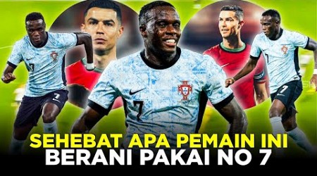 KEMUNCULAN NAMA BARU PEMAIN NO 7 TIMNAS PORTUGAL SEJAK 2007 TANDA-TANDA CR7 MULAI TERGANTIKAN?