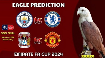 Man City vs Chelsea | Man United vs Coventry | Emirates FA Cup 2023/24| Eagle Prediction