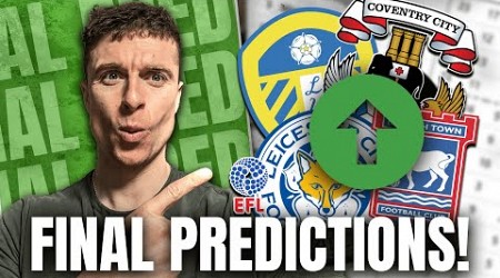 MY FINAL PREDICTIONS: WHO GETS PROMOTED TO THE PREMIER LEAGUE?