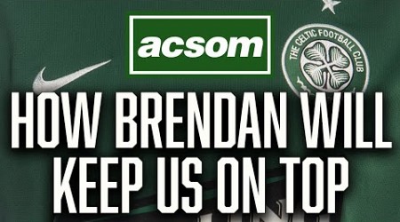 What are the key factors in Celtic remaining top for the run-in? // ACSOM // A Celtic State of Mind