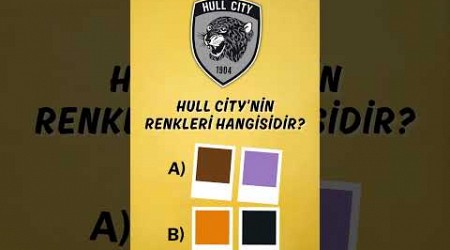 Hull City&#39;nin Renkleri Hangisidir❓