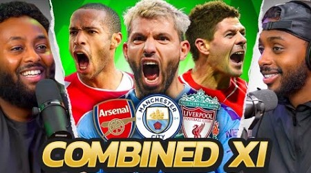 Our ALL TIME Combined Title Challengers XI! (Arsenal, Man City &amp; Liverpool)