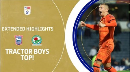 TRACTOR BOYS TOP! | Blackburn Rovers v Ipswich Town extended highlights