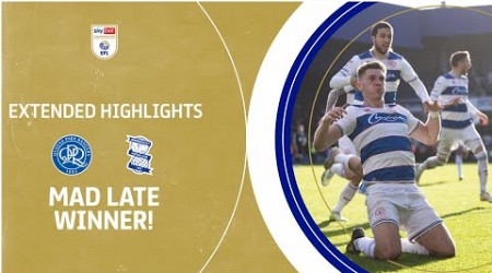 INSANE LATE WINNER! | Queens Park Rangers v Birmingham City extended highlights