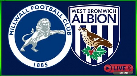 LIVE STREAM- MILLWALL V WEST BROMWICH ALBION #millwall #wba #championship #livestream #efl