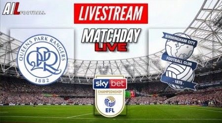 QPR vs BIRMINGHAM Live Stream Football Match EFL Championship Coverage Free