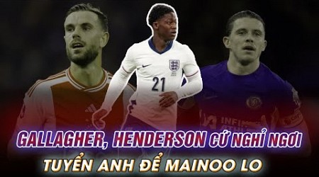 “NHẢY MÚA” 15 PHÚT, KOBBIE MAINOO ĐÃ GỬI GALLAGHER VỀ CHELSEA VÀ HENDERSON VỀ AJAX!